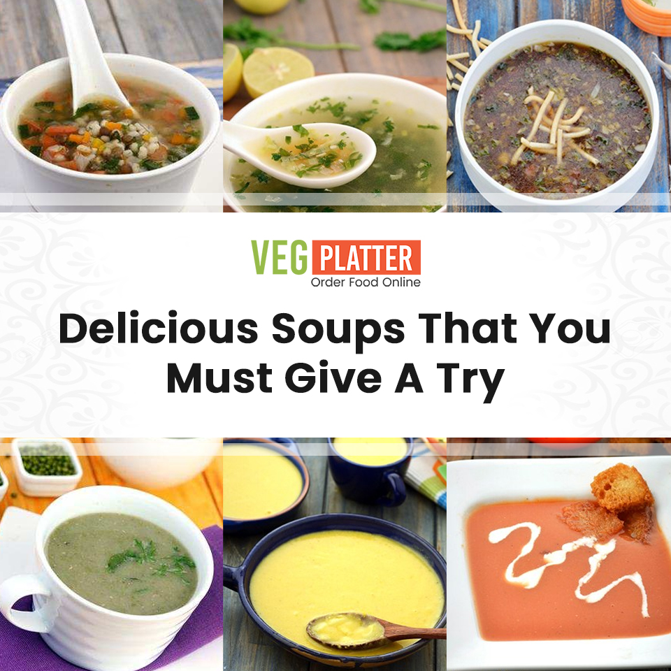 Delicious Soups That You Must Give A Try